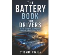The Battery Book for Drivers: Range, Charging, Degradation, Chemistry, and Everyday Myths