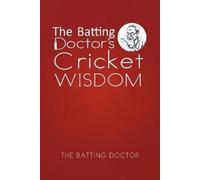 The Batting Doctor The Batting Doctor's Cricket Wisdom (Tascabile)