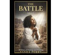 The Battle: 40 Days of Fasting and Praying