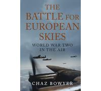 The Battle for European Skies: World War Two in the Air