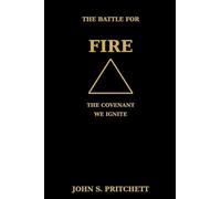 The Battle for Fire: The Covenant We Ignite: 4