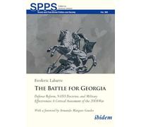 The Battle for Georgia: Defense Reform, NATO Doctrine, and Military Effectiveness. A Critical Assessment of the 2008 War