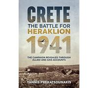 Yannis Prekatsounakis The Battle for Heraklion. Crete 1941 (Tascabile)