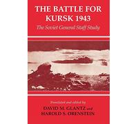 The Battle for Kursk, 1943: The Soviet General Staff Study