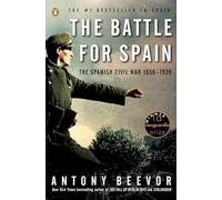 The Battle for Spain: The Spanish Civil War 1936-1939