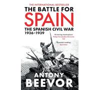The Battle for Spain: The Spanish Civil War 1936-1939 by Antony Beevor