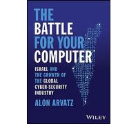 The Battle for Your Computer: Israel and the Growth of the Global Cyber-Security Industry