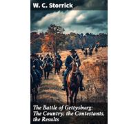 The Battle of Gettysburg: The Country, the Contestants, the Results