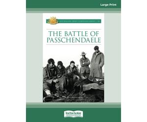 The Battle of Passchendaele: Australian Army Campaign Series