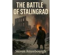 The Battle of Stalingrad: A Turning Point on the Eastern Front