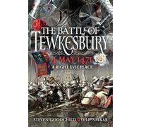The Battle of Tewkesbury, 4 May 1471: A Right Evil Place