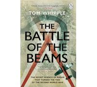 The Battle of the Beams: The secret science of radar that turned the tide of the Second World War
