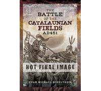 Evan Michael Schulth The Battle of the Catalaunian Fields AD (Copertina rigida)