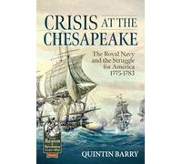The Battle of the Chesapeake 1781: The Royal Navy and the Battle That Lost America: The Royal Navy and the Struggle for America 1775-1783
