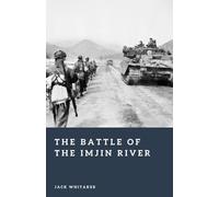 The Battle of the Imjin River: The British Stand That Stopped the Chinese Advance