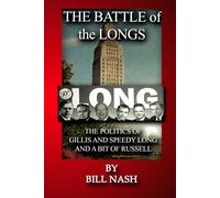 The Battle of the Longs: The Politics of Gillis and Speedy Long and a Bit of Russell