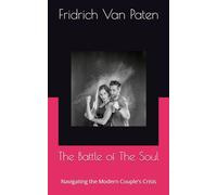 The Battle of The Soul: Navigating the Modern Couple's Crisis