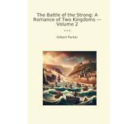 The Battle of the Strong: A Romance of Two Kingdoms - Volume 2