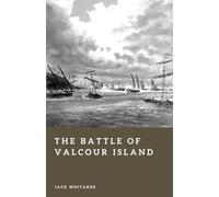 The Battle of Valcour Island: Benedict Arnold’s Defense of Lake Champlain in the American Revolution