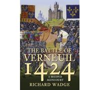 The Battle of Verneuil 1424: A Second Agincourt