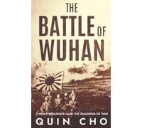 The Battle of Wuhan: China's Resilience Amid the Shadows of War