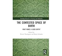 The Battle over Birth: Unpacking the Contested Space of Childbirth