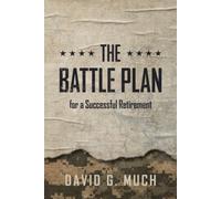 The Battle Plan for a Successful Retirement