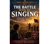 THE BATTLE WON BY SINGING: A Bible Adventure Novel