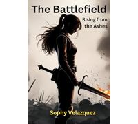 THE BATTLEFIELD RISING FROM THE ASHES
