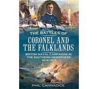 The Battles of Coronel and the Falklands: British Naval Campaigns in the