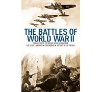 The Battles of World War II: The Battle of the Bulge, The Aerial War, The D-Day Landings, Stalingrad, Victory in the Pacific