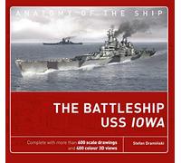 The Battleship USS Iowa (Anatomy of The Ship) by Draminski, Stefan