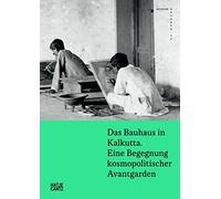 The Bauhaus in Calcutta