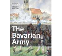 The Bavarian Army 1806-1813