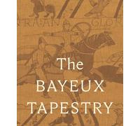 The Bayeux Tapestry: Collector’s Edition