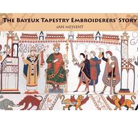 The Bayeux Tapestry Embroiderer's Story