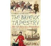 Carola Hicks The Bayeux Tapestry (Tascabile)