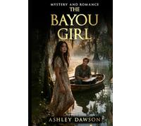 The Bayou Girl: Mystery and Romance