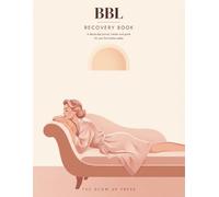 The BBL Recovery Book: Eight Weeks Without Sitting Down - A Day-by-Day Recovery Log, Faja Tracker & Companion for Brazilian Butt Lift Surgery
