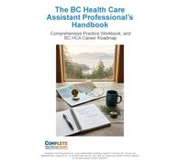 The BC Health Care Assistant Professional's Handbook