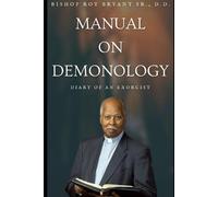The Bcc Bookstore Inc Bishop Roy Bryant Manual on Demonology (Tascabile)