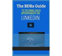 The BDR's Guide to Securing Sales Appointments on LinkedIn