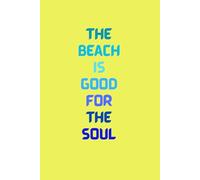 The Beach Is Good For The Soul