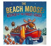 The Beach Moose: Keeper of the Frost Coast