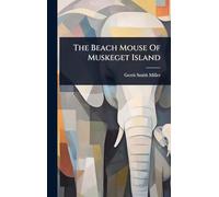 The Beach Mouse Of Muskeget Island