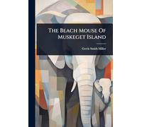 The Beach Mouse Of Muskeget Island