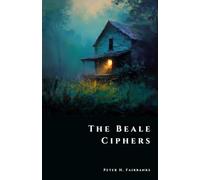 The Beale Ciphers: America’s Greatest Treasure Code