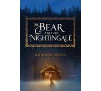 Katherine Arden The Bear and the Nightingale (Copertina rigida)