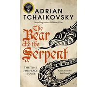 Adrian Tchaikovsky – The Bear and the Serpent – Echoes of the Fall – Tascabile