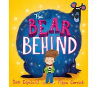 The Bear Behind [Hardcover] [Apr 13, 2023] Copeland, Sam and Curnick, Pippa